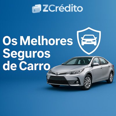Encontre os melhores seguros de carro e descubra como pagar bem menos! Melhores Seguros de Carro